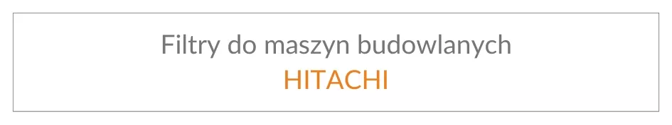 Filtry do maszyn budowlanych Hitachi